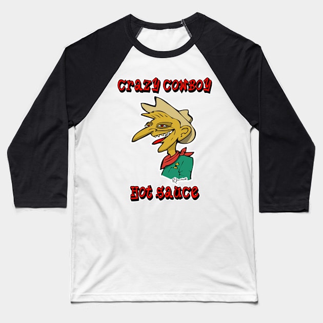 Crazy Cowboy Hot Sauce Label #2 Baseball T-Shirt by RockettGraph1cs